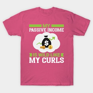 Wild curls - Wild Income T-Shirt